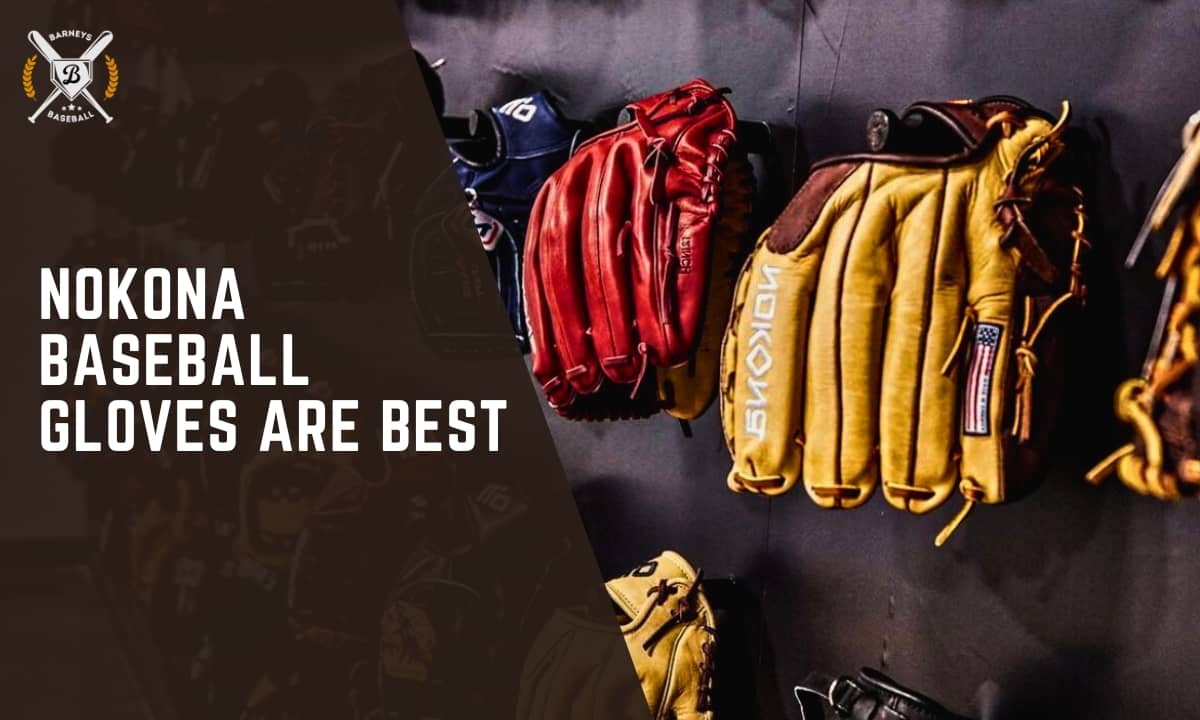 Nokona Baseball Gloves Are Best